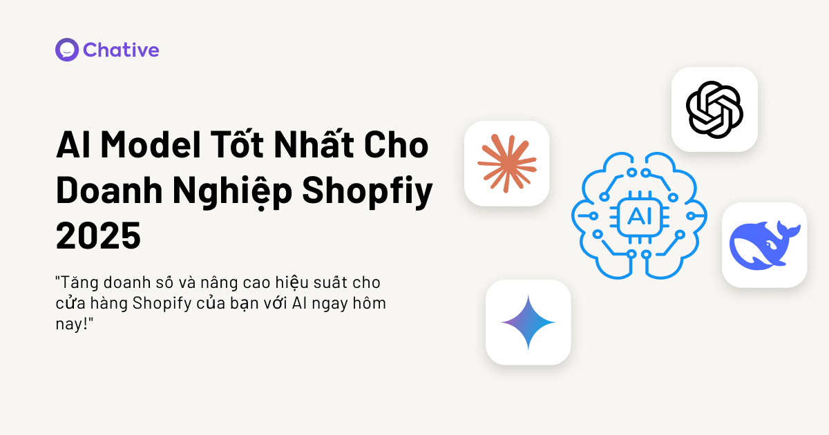 AI Model Tốt Nhất Cho Doanh Nghiệp Trên Shopify 2025